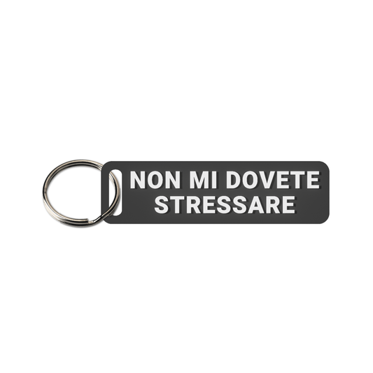 Non mi dovete stressare