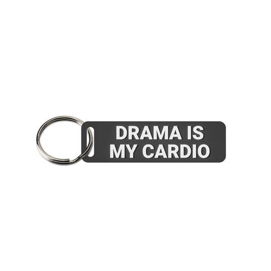Drama is my cardio